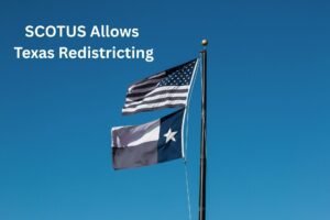 SCOTUS Allows Texas Redistricting